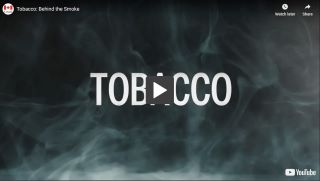 A video thumbnail for Tobacco: Behind the Smoke