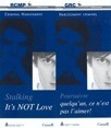 Criminal Harassment: Stalking - It's Not Love
