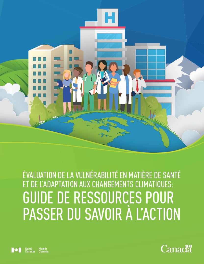 Évaluation de la vulnérabilité en matière de santé et de l'adaptation aux changements climatiques : Guide de ressources pour passer du savoir à l'action